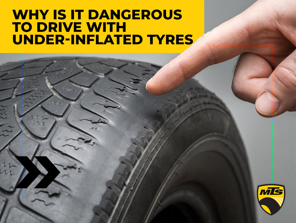 Why is it Dangerous to Drive With Under-Inflated Tyres